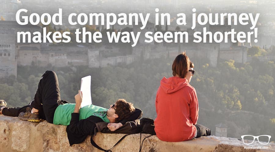 Good company in a journey makes the way seem shorter.