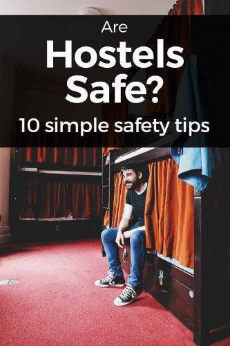 Are Hostels safe? 10 SIMPLE safety tips and 1st-hand advice!