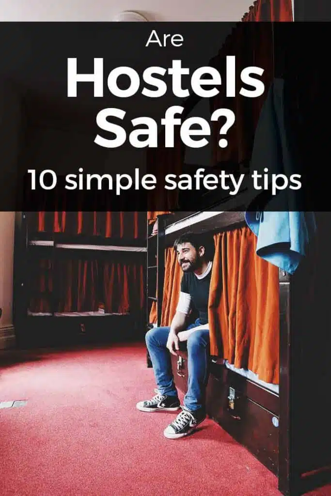 Are Hostels really Safe? 13 safety Tips and 1st-Hand Advice by Long-Term Traveler