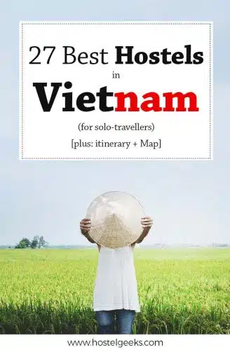 27 Best Hostels in Vietnam (+ Map)