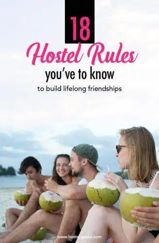 Hostel Rules and Etiquette - How to make friends at Hostels