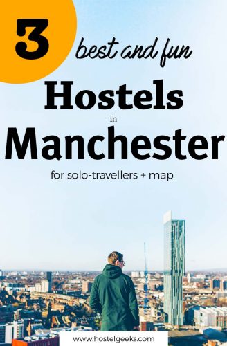 3 Best Hostels in Manchester, UK - Not exactly a Guide you'd expect