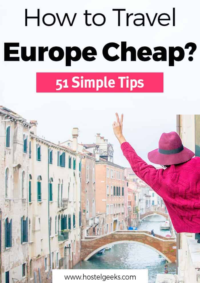 How to travel Europe Cheap? 51 Simple Tips in 2023 (Hostels + Sights)