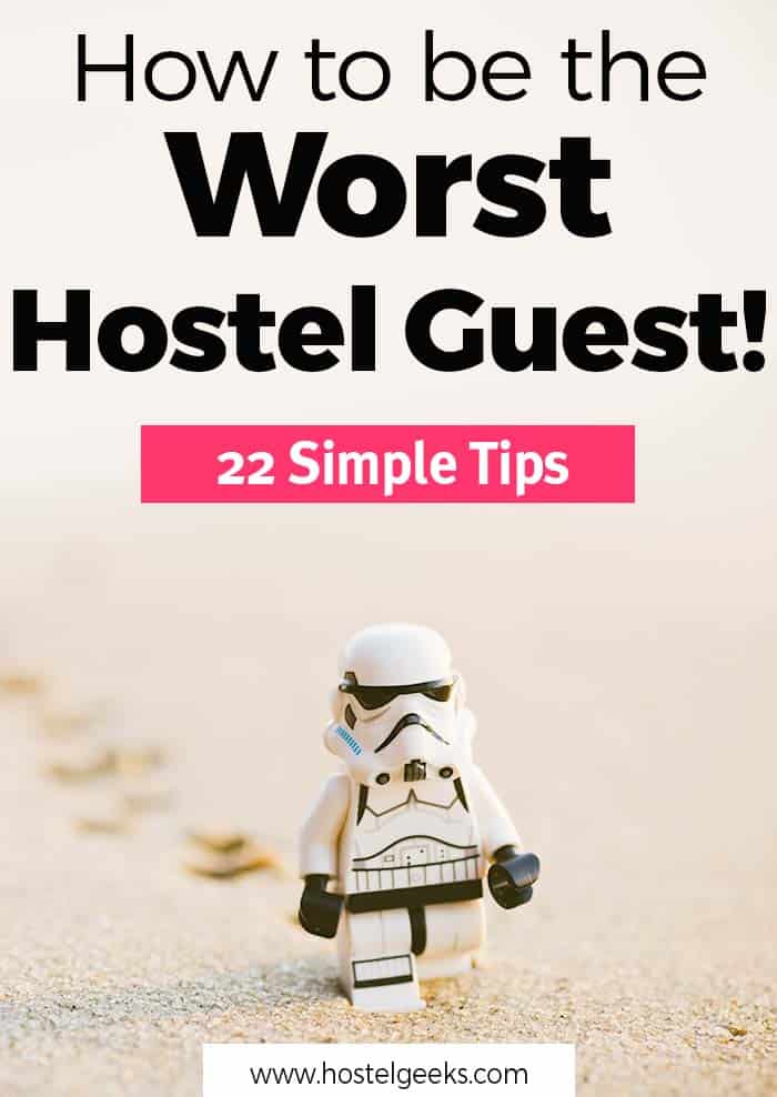 How to Be the Worst Hostel Guest Ever? Here is your 22-Steps Recipe