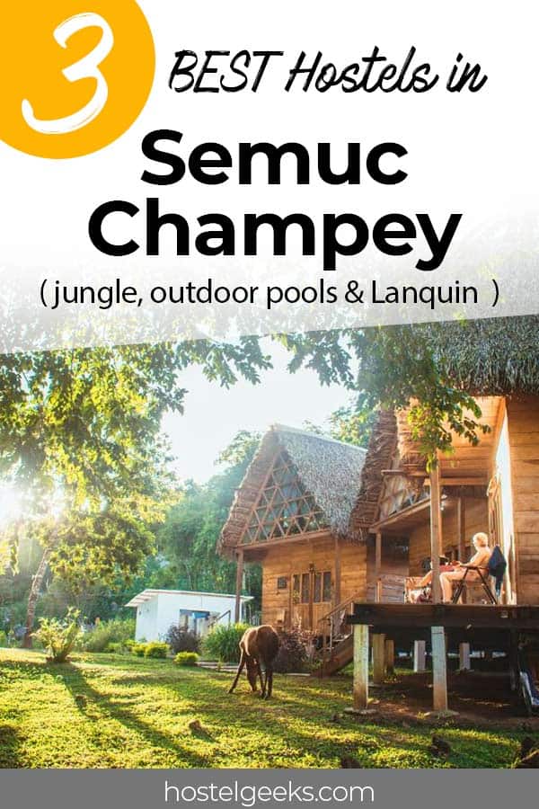 3 Best Hostels in Semuc Champey