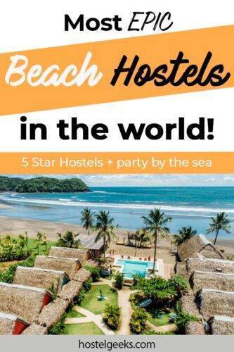 A full guide and overview of the absolute Best Beach Hostels in the world for solo travellers & backpackers