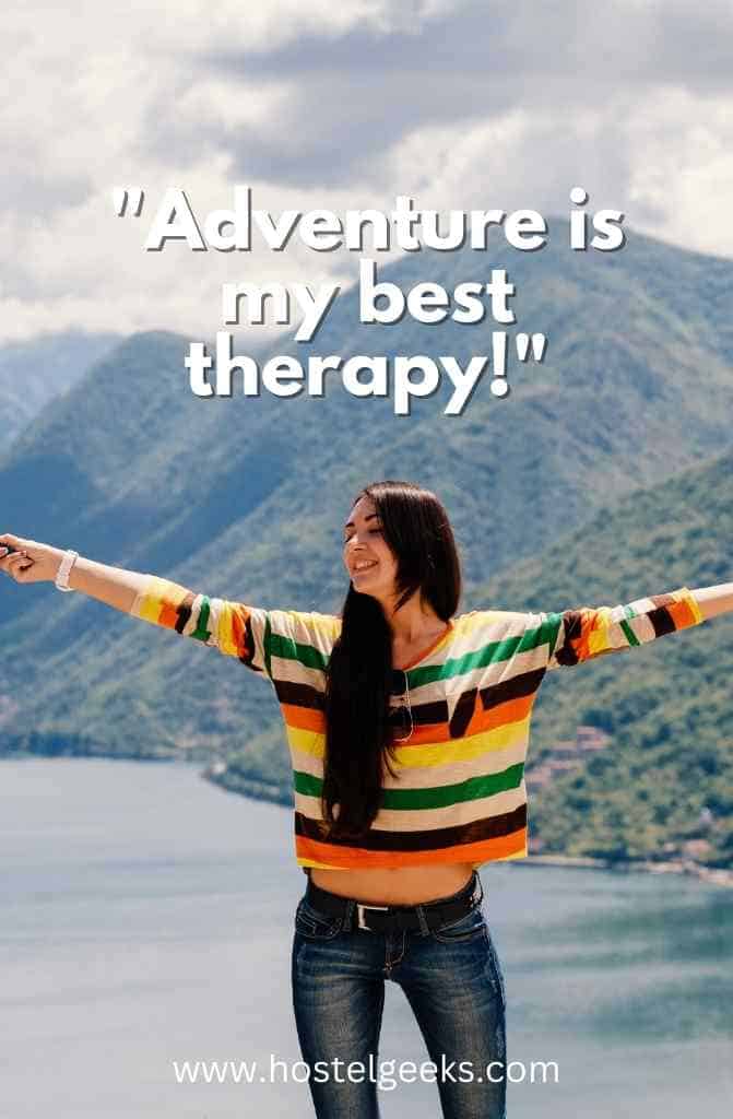 Adventure is my best therapy!