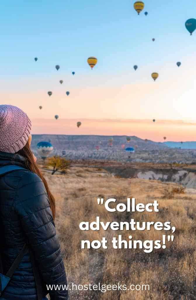 Collect adventures, not things!